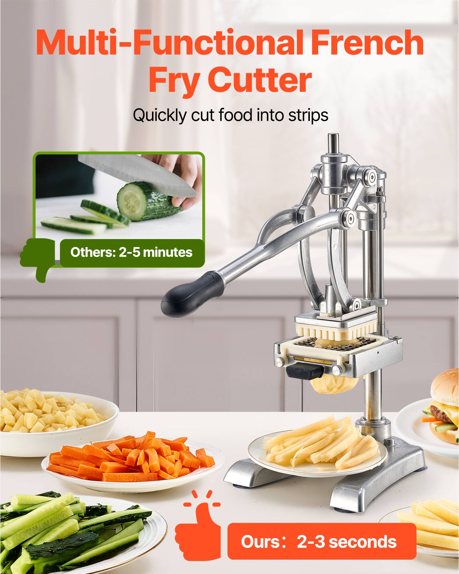 Multi-Functional French Fry Cutter  
Quickly cut food into strips  

Others: 2-5 minutes  

Ours: 2-3 seconds