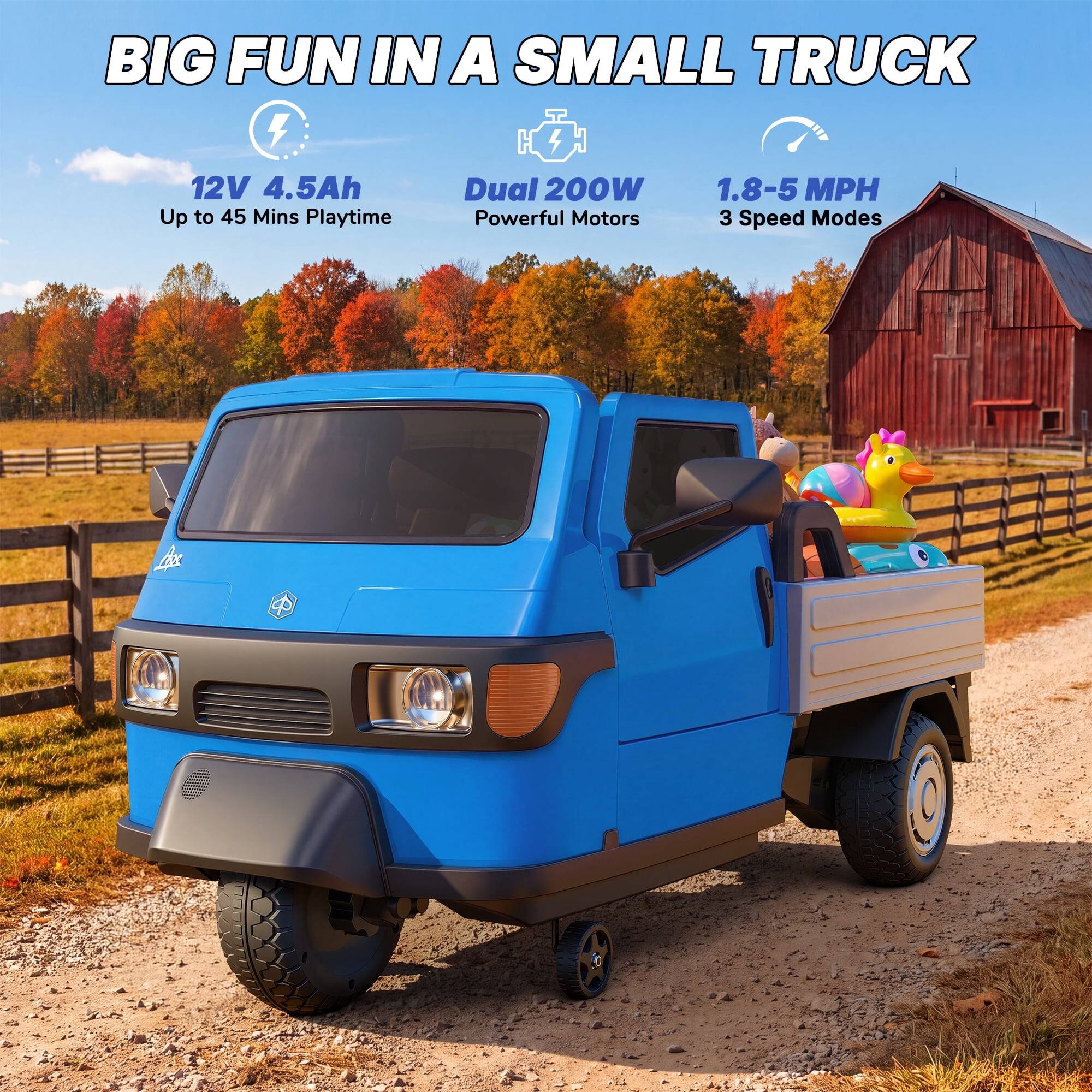 BIG FUN IN A SMALL TRUCK  
12V 4.5Ah  
Dual 200W Powerful Motors  
1.8-5 MPH  
Up to 45 Mins Playtime  
3 Speed Modes