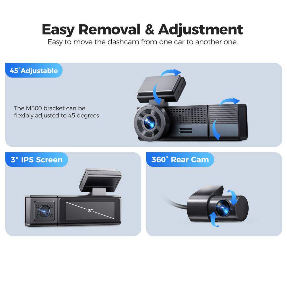 Easy Removal & Adjustment  
Easy to move the dashcam from one car to another one.  

45° Adjustable  
The M500 bracket can be flexibly adjusted to 45 degrees  

3" IPS Screen  

360° Rear Cam