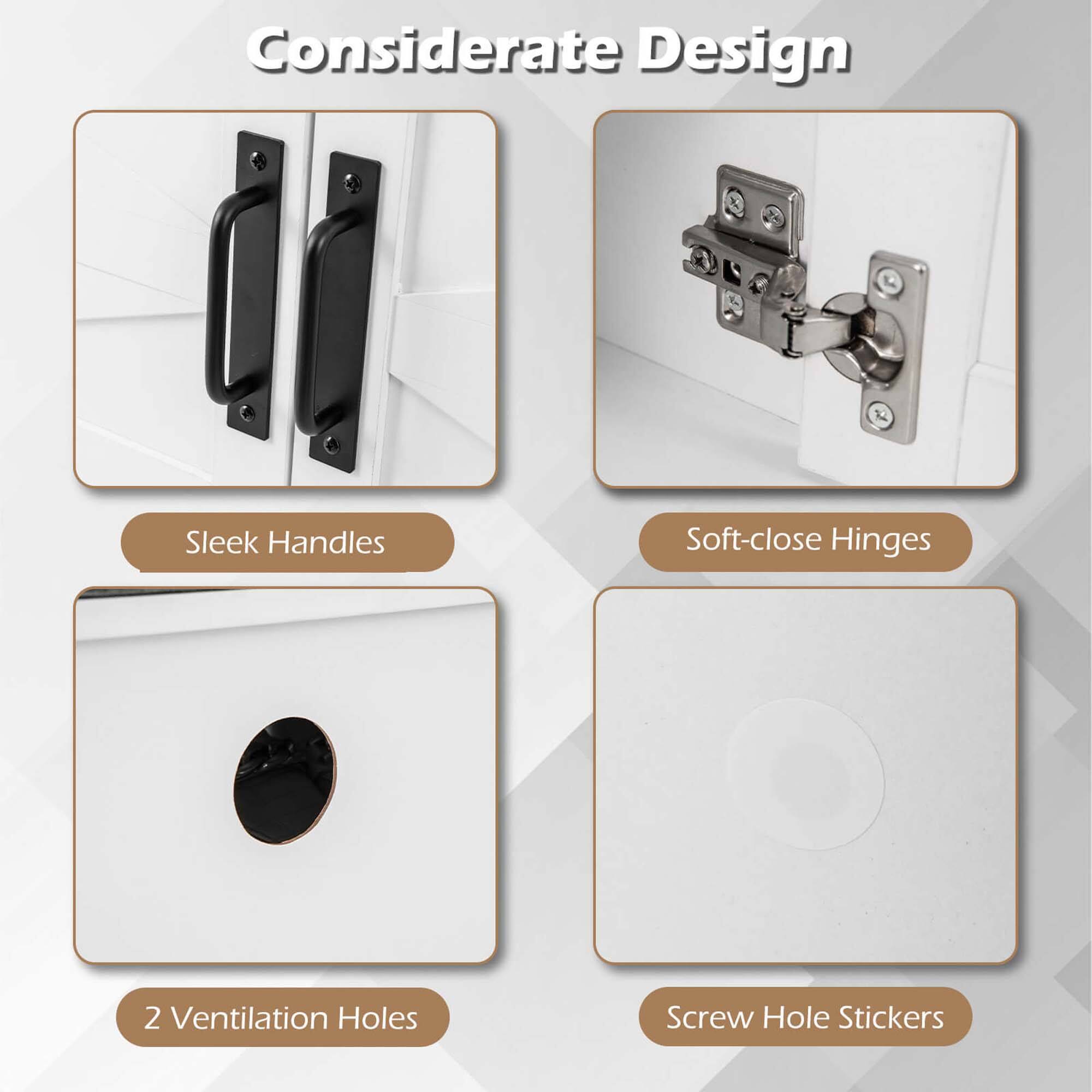 Considerate Design
Sleek Handles
Soft-close Hinges
2 Ventilation Holes
Screw Hole Stickers