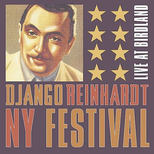 DJANGO REINHARDT  
NY FESTIVAL  

LIVE AT BIRDLAND