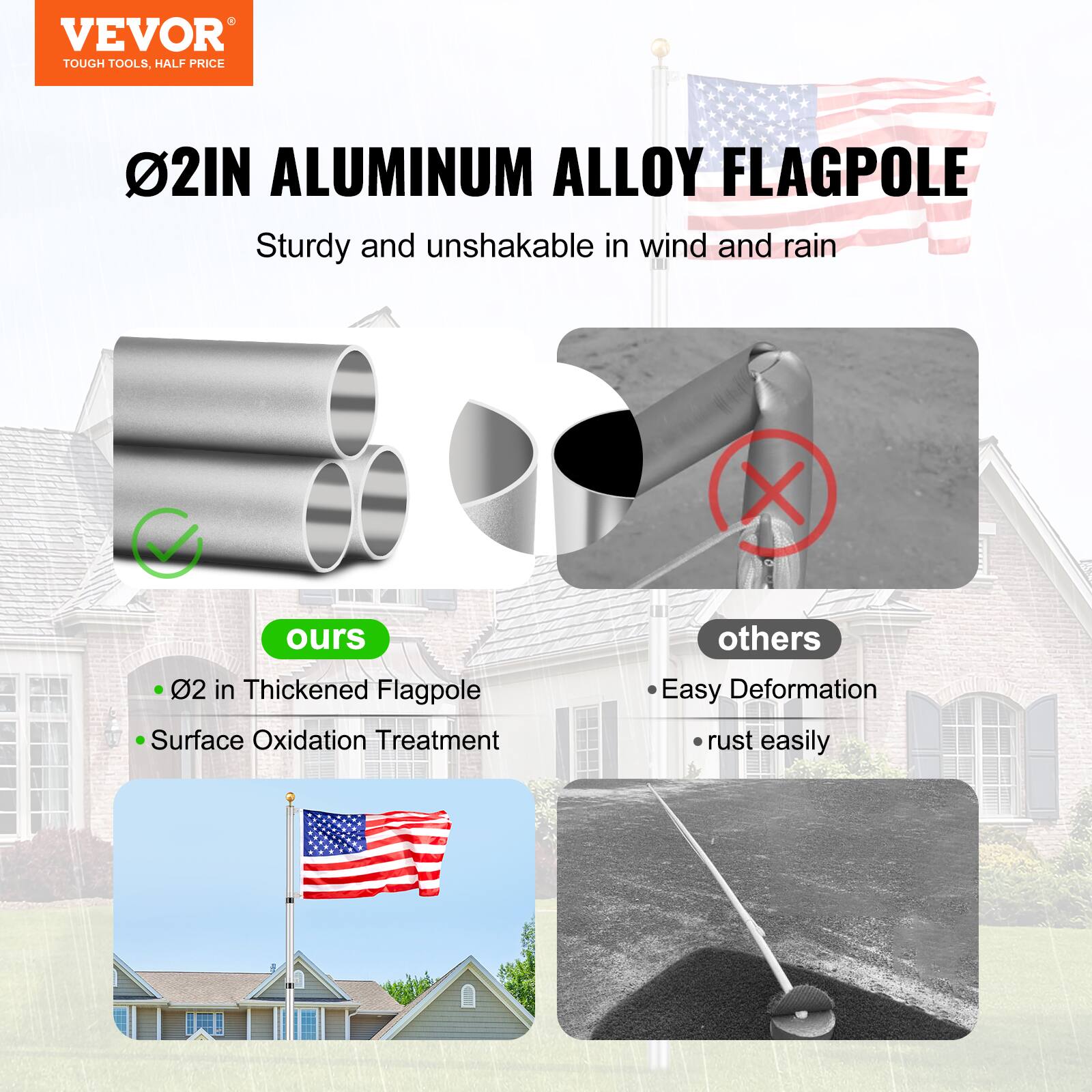 VEVOR TOUGH TOOLS, HALF PRICE

02IN ALUMINUM ALLOY FLAGPOLE

Sturdy and unshakable in wind and rain

ours
- 02 in Thickened Flagpole
- Surface Oxidation Treatment

others
- Easy Deformation
- rust easily