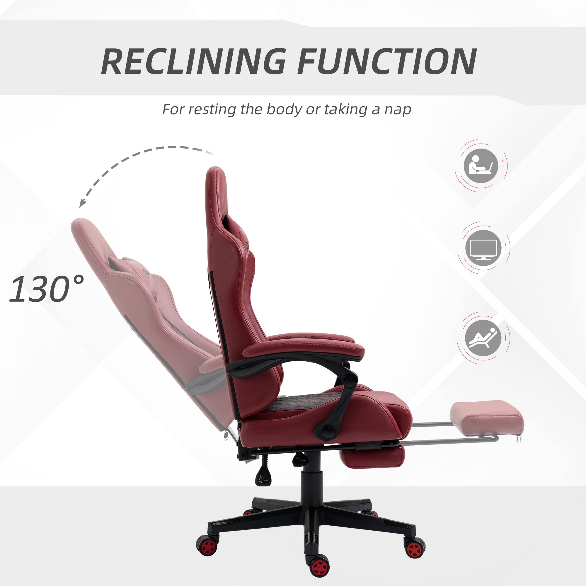 RECLINING FUNCTION  
For resting the body or taking a nap  

130°