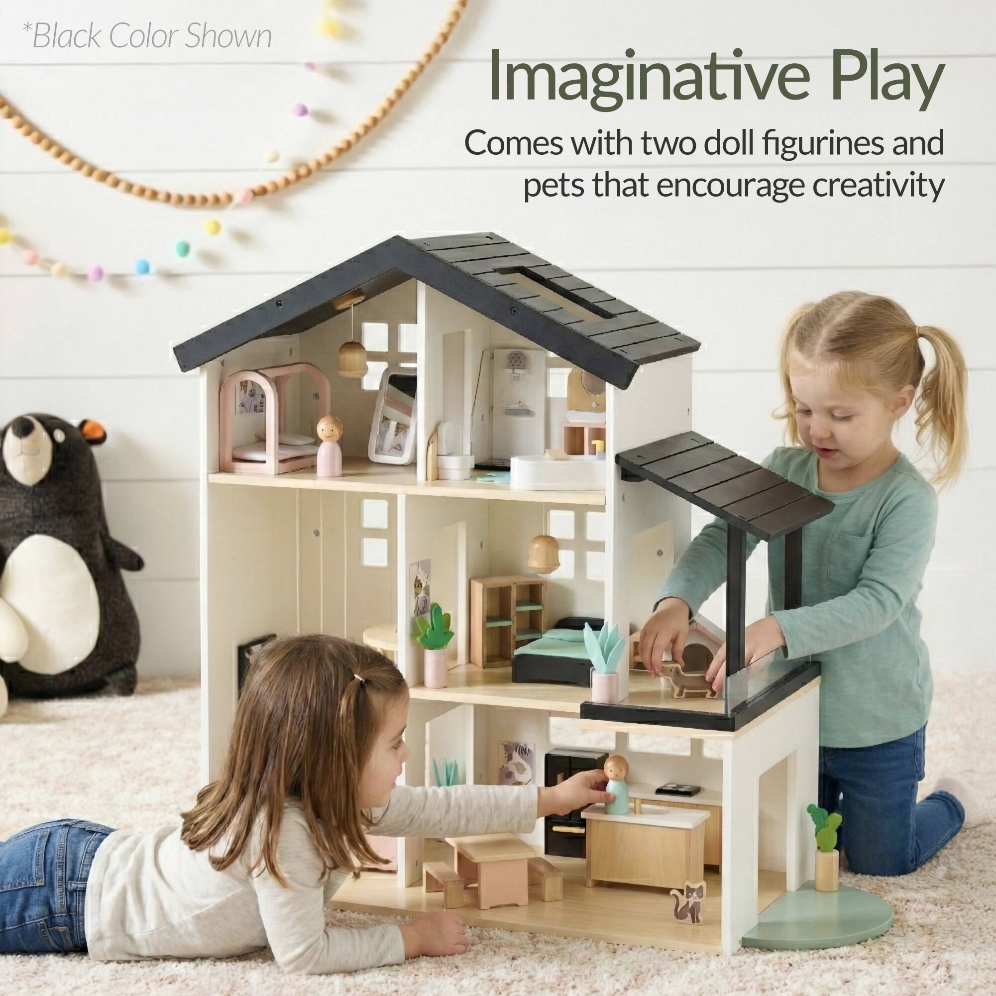 *Black Color Shown  
Imaginative Play  
Comes with two doll figurines and pets that encourage creativity