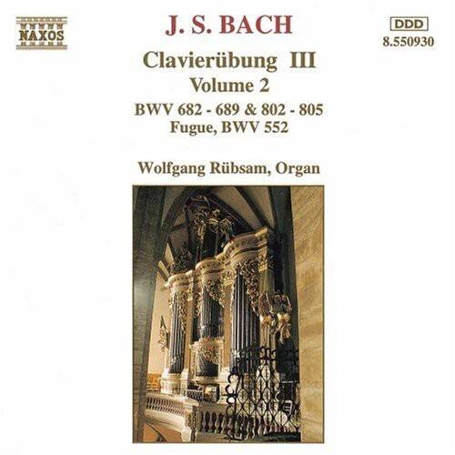 J. S. BACH  
Clavierübung III  
Volume 2  
BWV 682 - 689 & 802 - 805  
Fugue, BWV 552  

Wolfgang Rübsam, Organ  

NAXOS  
8.550930  
DDD