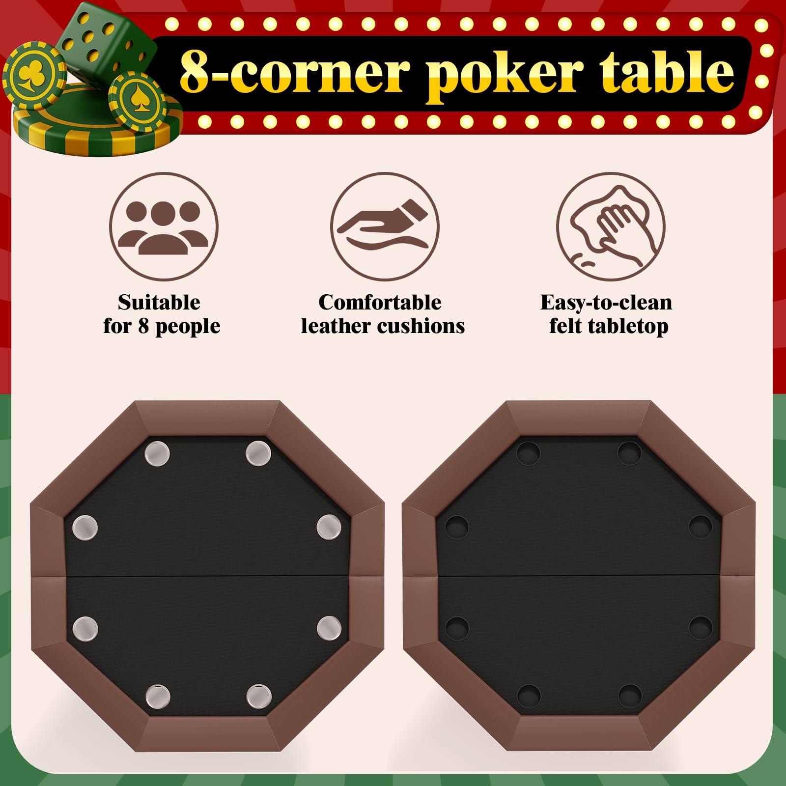 8-corner poker table

- Suitable for 8 people
- Comfortable leather cushions
- Easy-to-clean felt tabletop