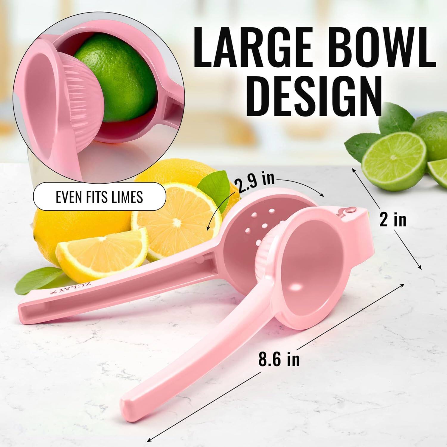 LARGE BOWL DESIGN  
EVEN FITS LIMES  

2.9 in  
2 in  
8.6 in