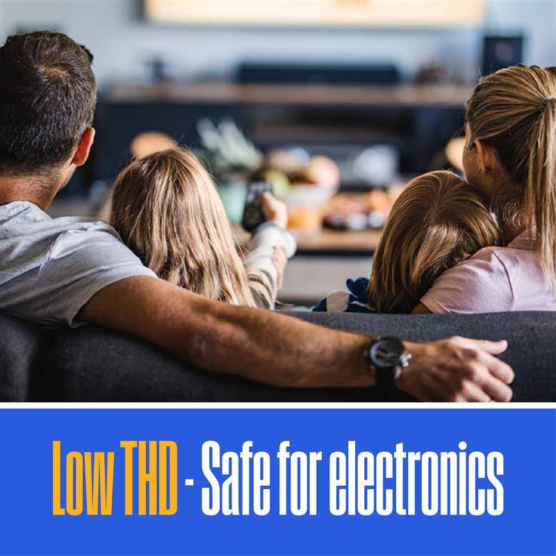 Low THD - Safe for electronics
