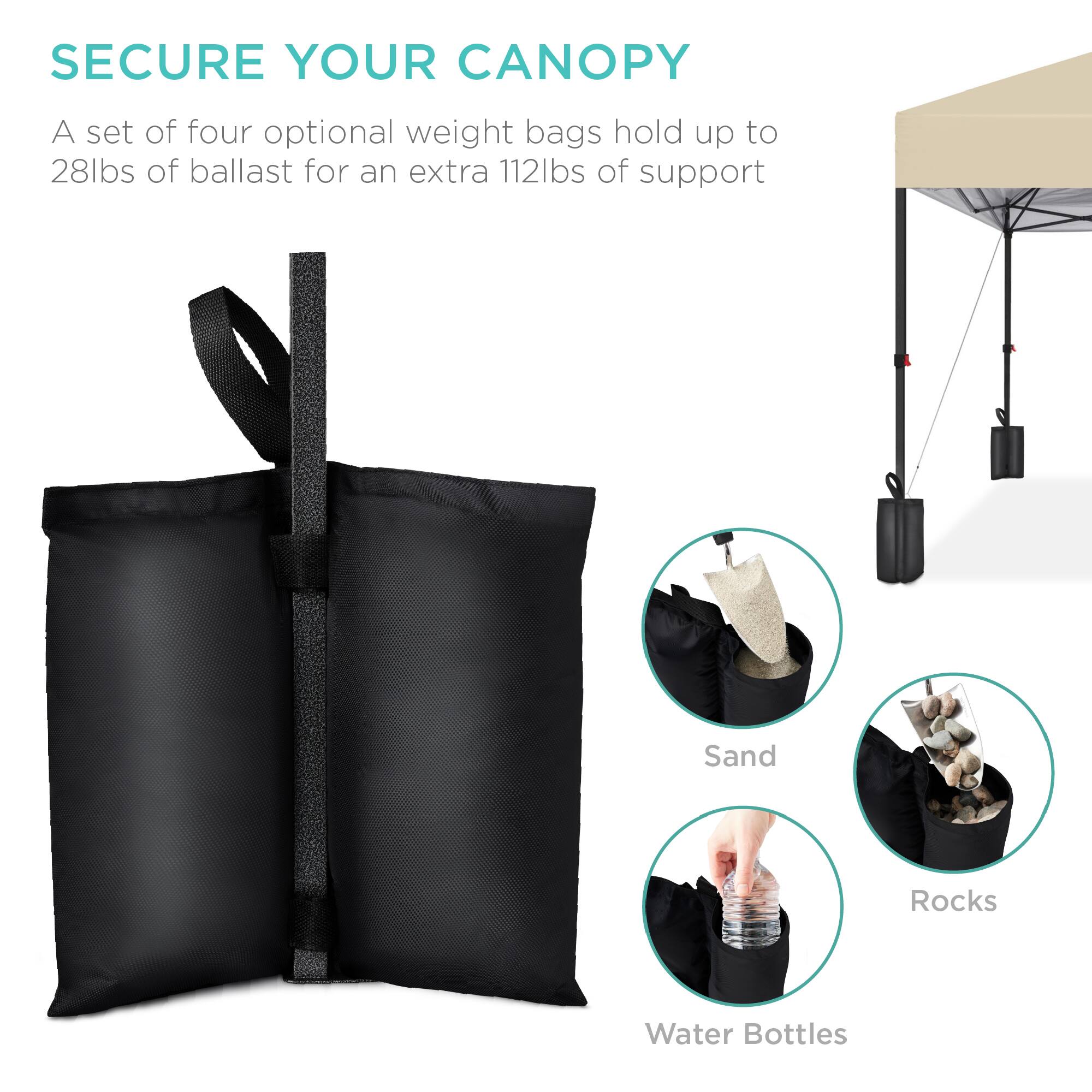 SECURE YOUR CANOPY

A set of four optional weight bags hold up to 28lbs of ballast for an extra 112lbs of support

Sand  
Rocks  
Water Bottles
