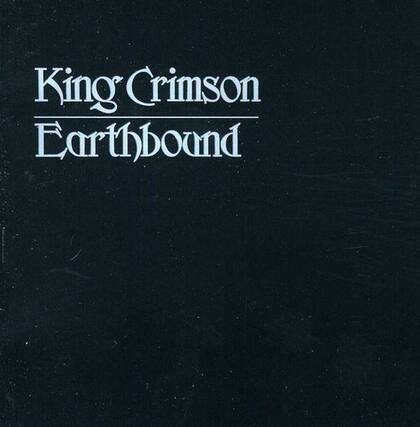 King Crimson
Earthbound