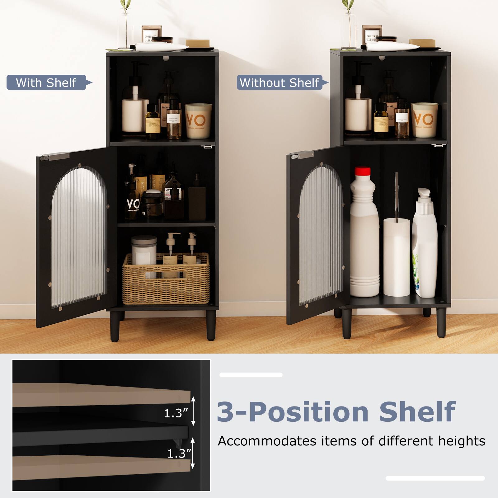 With Shelf | Without Shelf  
VO I - VO  
5 VO 1.3" 3-Position Shelf Accommodates items of different heights