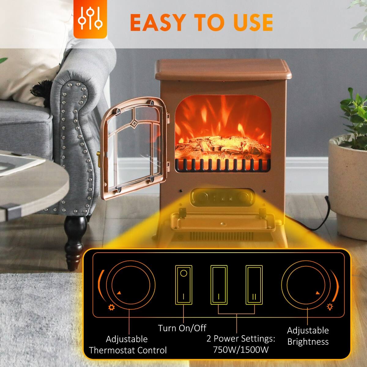 EASY TO USE

Turn On/Off  
Adjustable Thermostat Control  
2 Power Settings: 750W/1500W  
Adjustable Brightness