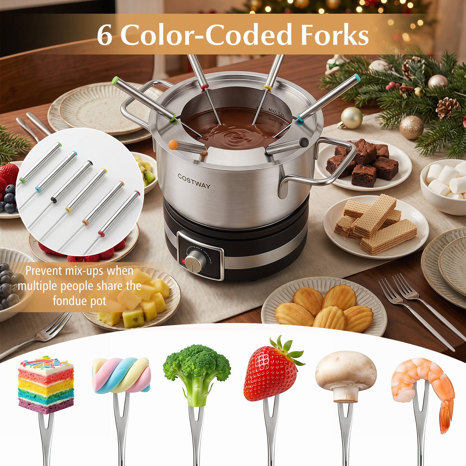 6 Color-Coded Forks

MAXARL MAX 12 COSTWAY

Prevent mix-ups when multiple people share the fondue pot