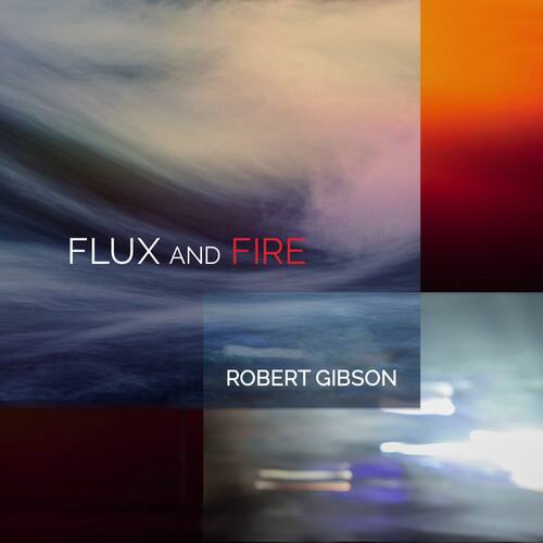 FLUX AND FIRE  
ROBERT GIBSON