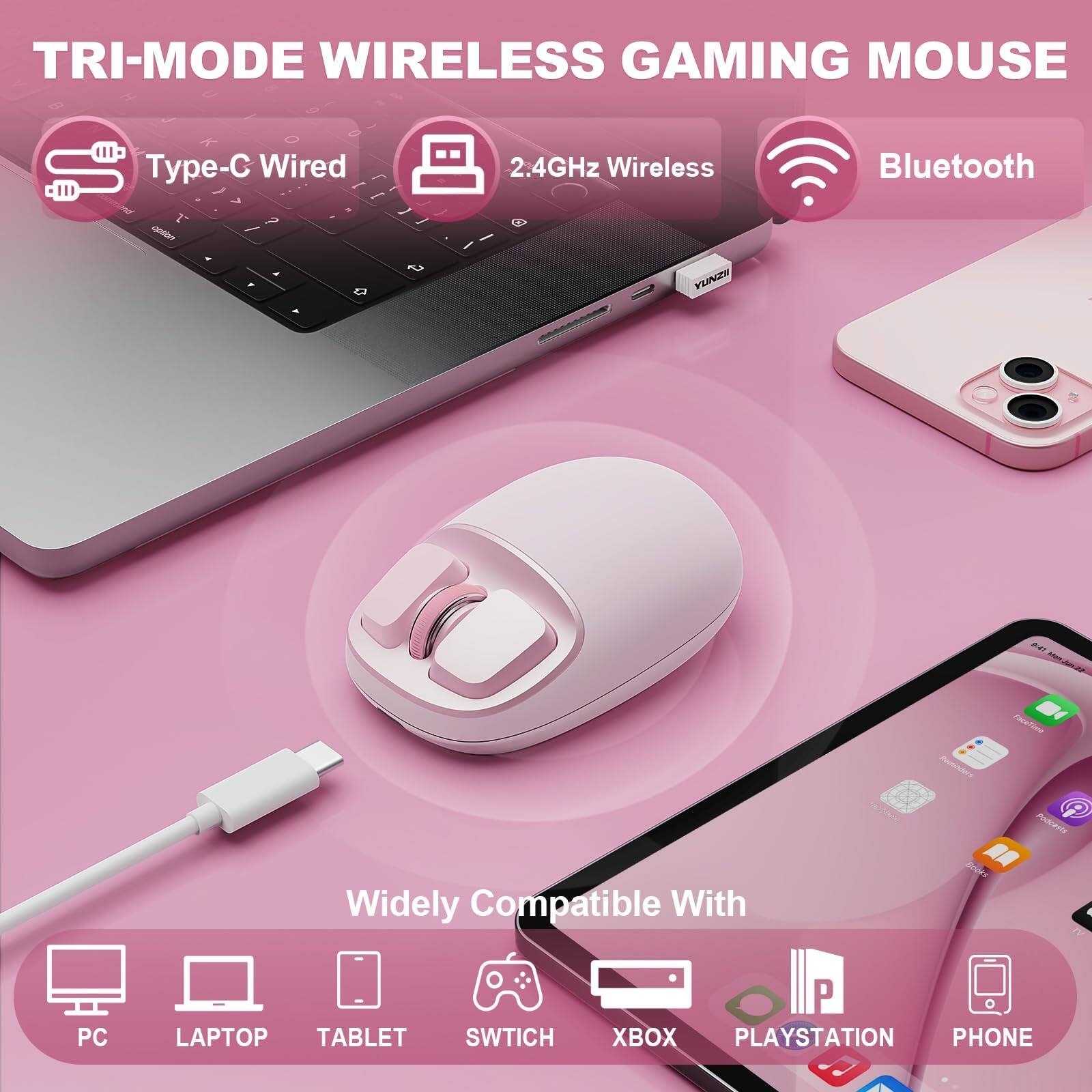 TRI-MODE WIRELESS GAMING MOUSE

- Type-C Wired
- 2.4GHz Wireless
- Bluetooth

Widely Compatible With
- PC
- LAPTOP
- TABLET
- SWITCH
- XBOX
- PLAYSTATION
- PHONE