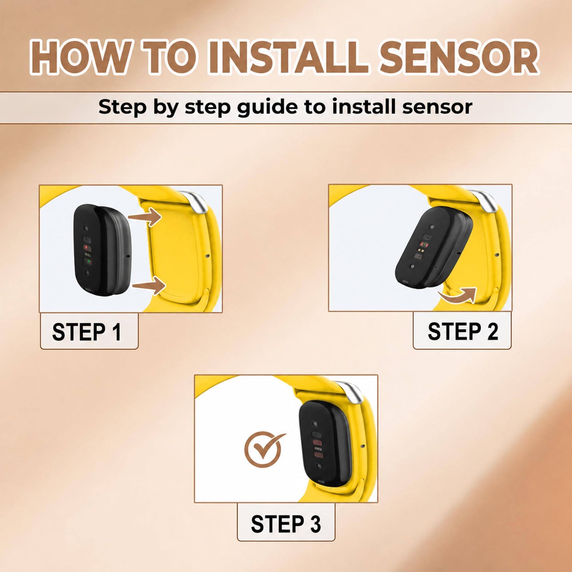 HOW TO INSTALL SENSOR  
Step by step guide to install sensor  

STEP 1  
STEP 2  
STEP 3