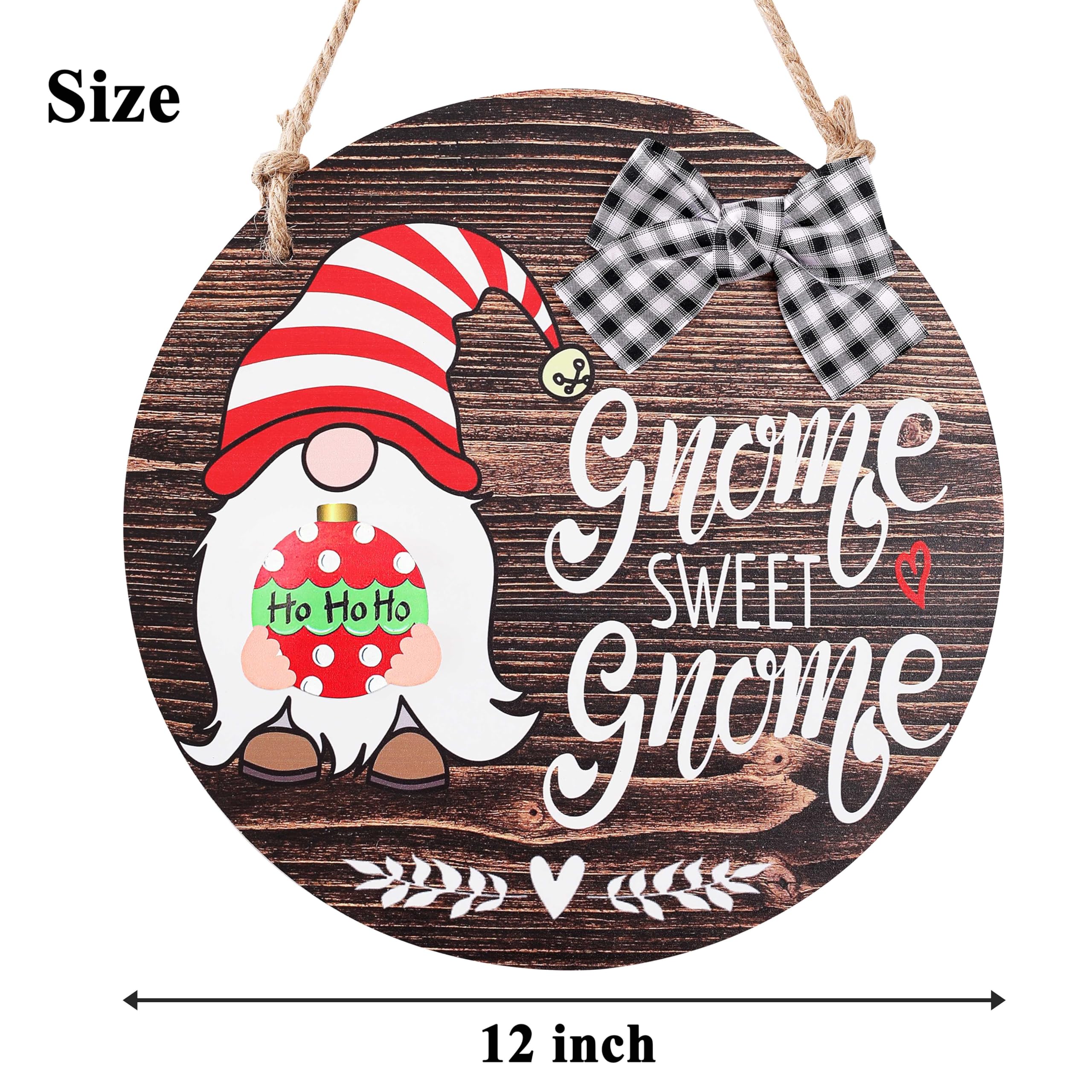 Size  
Gnome Sweet Gnome  
Ho Ho Ho  
12 inch