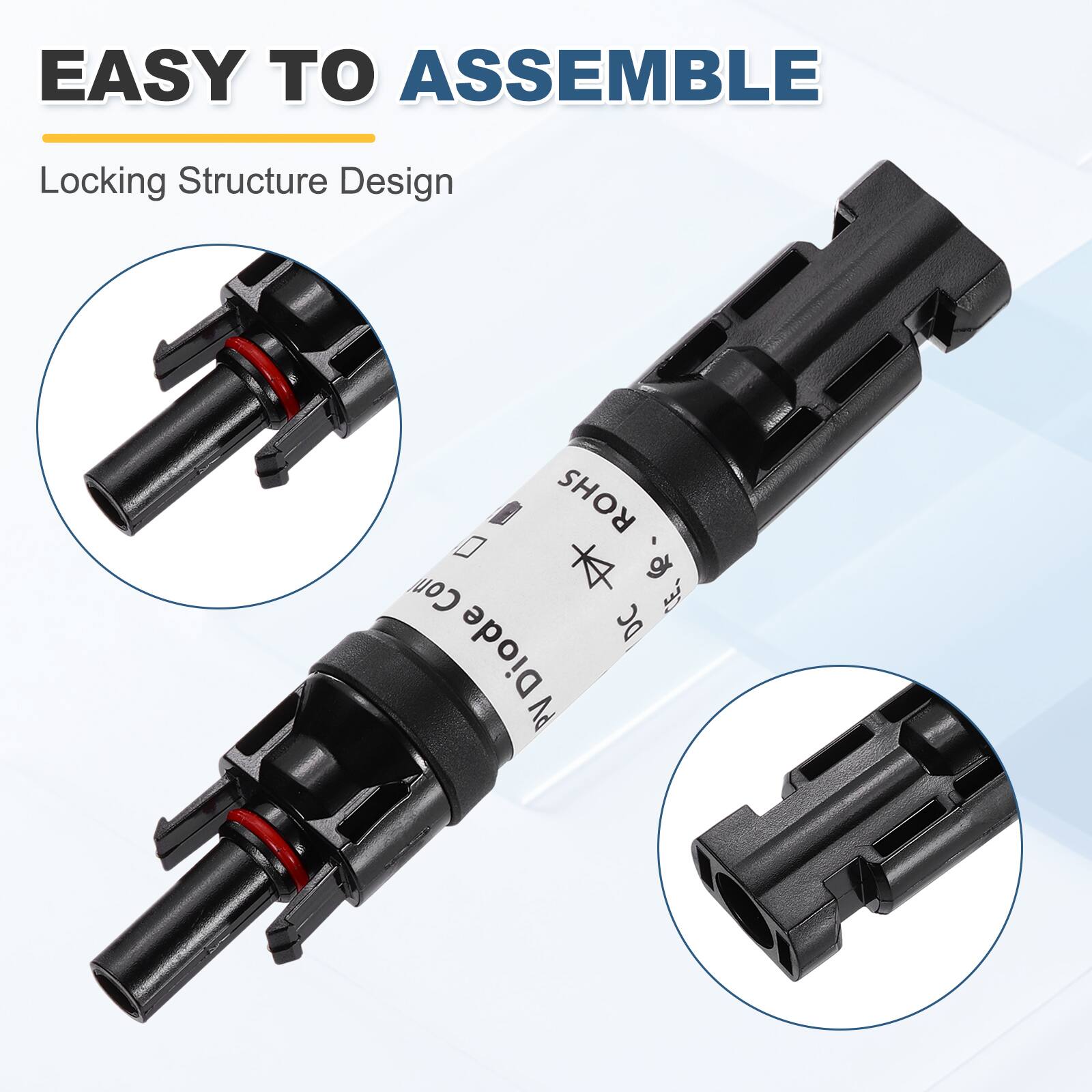EASY TO ASSEMBLE  
Locking Structure Design  

ROHS  
Q L Con CE, DC Diode PV