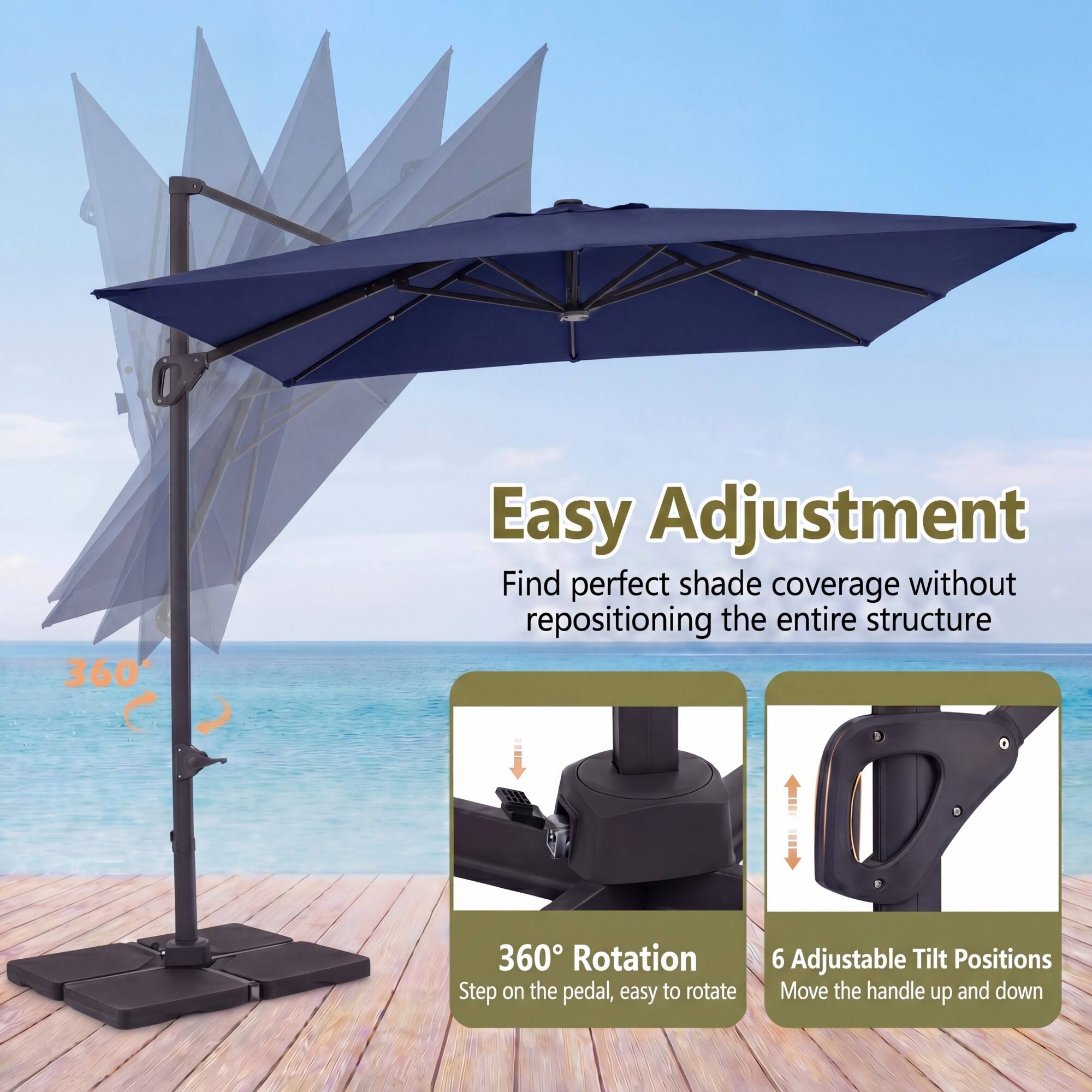 Easy Adjustment  
Find perfect shade coverage without repositioning the entire structure  

360° Rotation  
Step on the pedal, easy to rotate  

6 Adjustable Tilt Positions  
Move the handle up and down