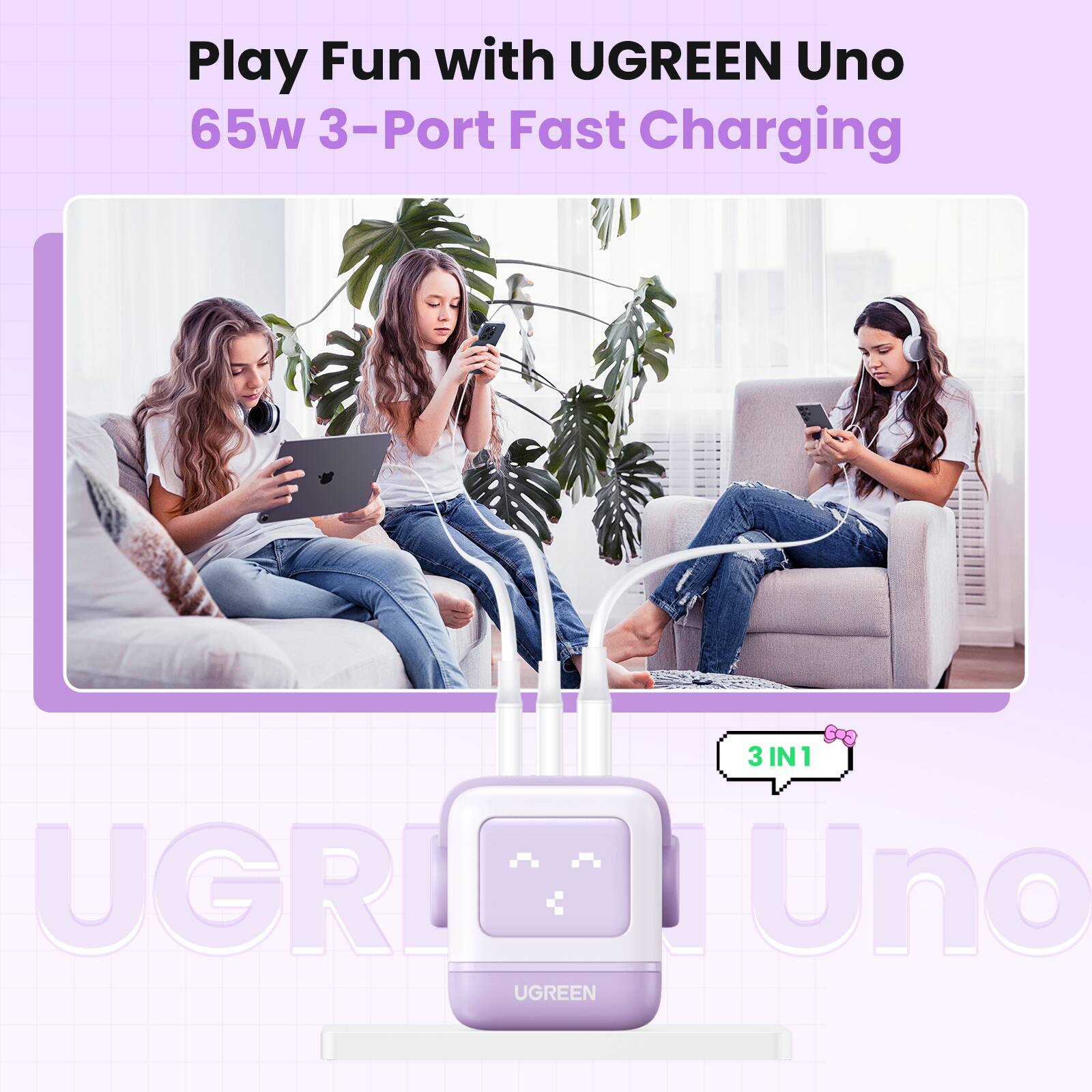 Play Fun with UGREEN Uno  
65w 3-Port Fast Charging  

UGREEN Uno  
3 IN 1