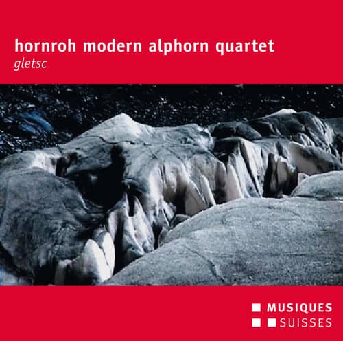Gassmann / Streiff / Buettler / Tauder / Briggen - Hornroh Modern Alphorn Quartet - Gletsc  - COMPACT DISCS