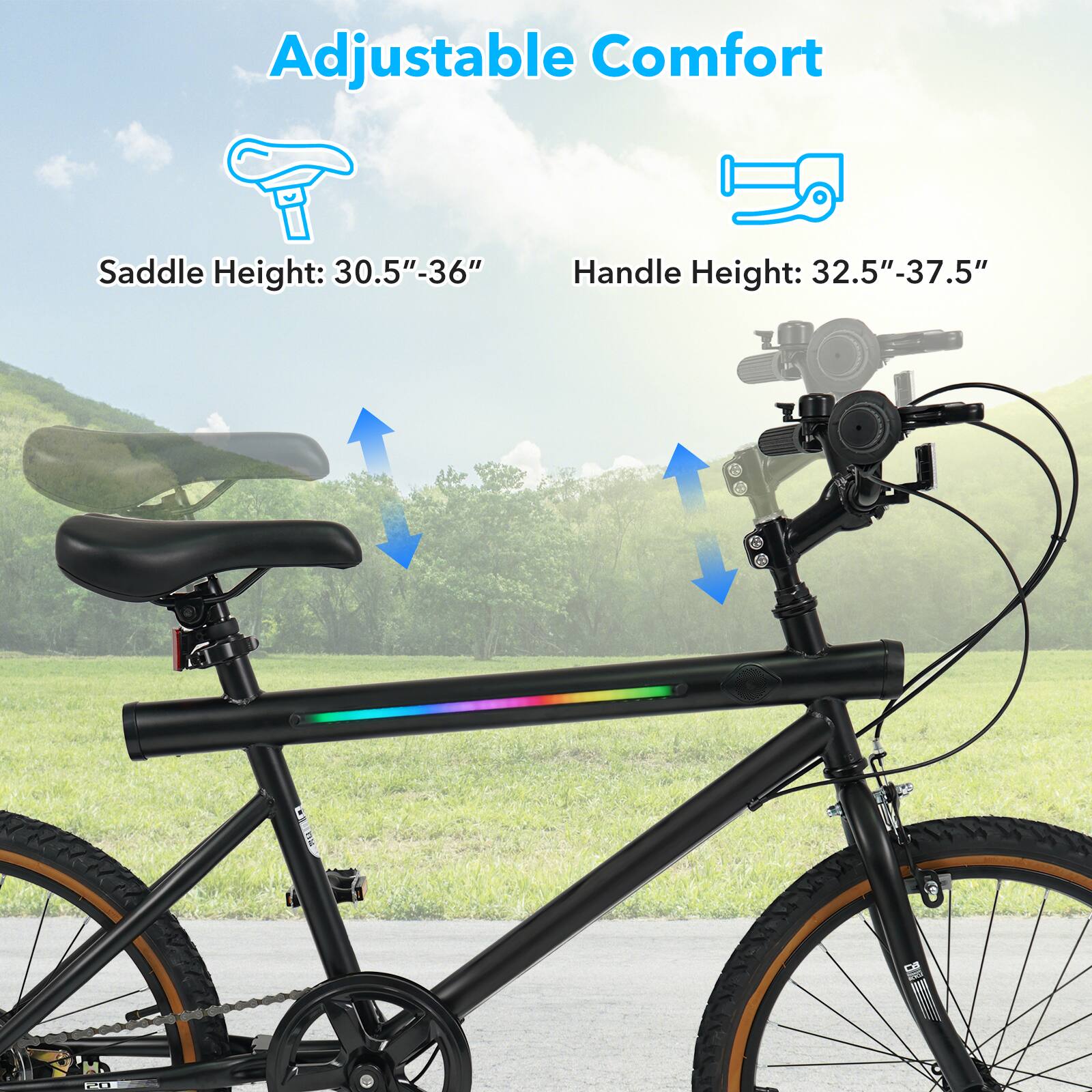 Adjustable Comfort  
Saddle Height: 30.5"-36"  
Handle Height: 32.5"-37.5"