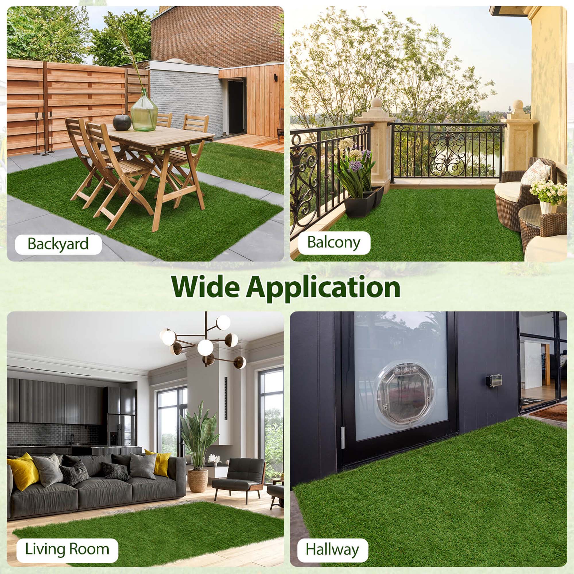 Backyard  
Balcony  
Living Room  
Hallway  

Wide Application