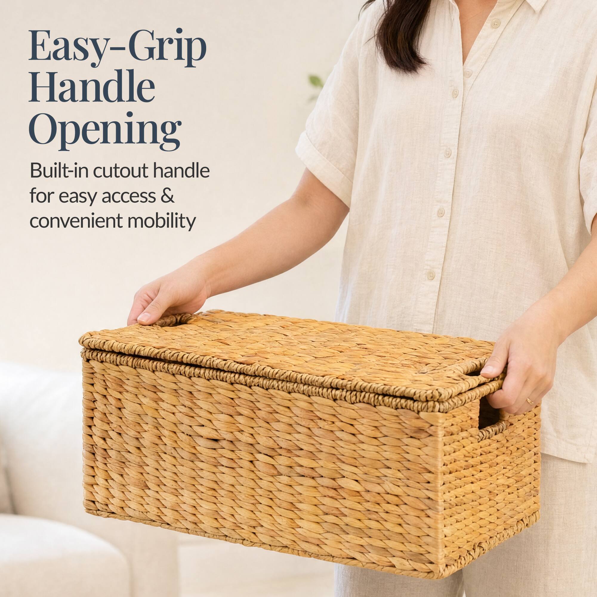 Easy-Grip Handle Opening  
Built-in cutout handle for easy access & convenient mobility