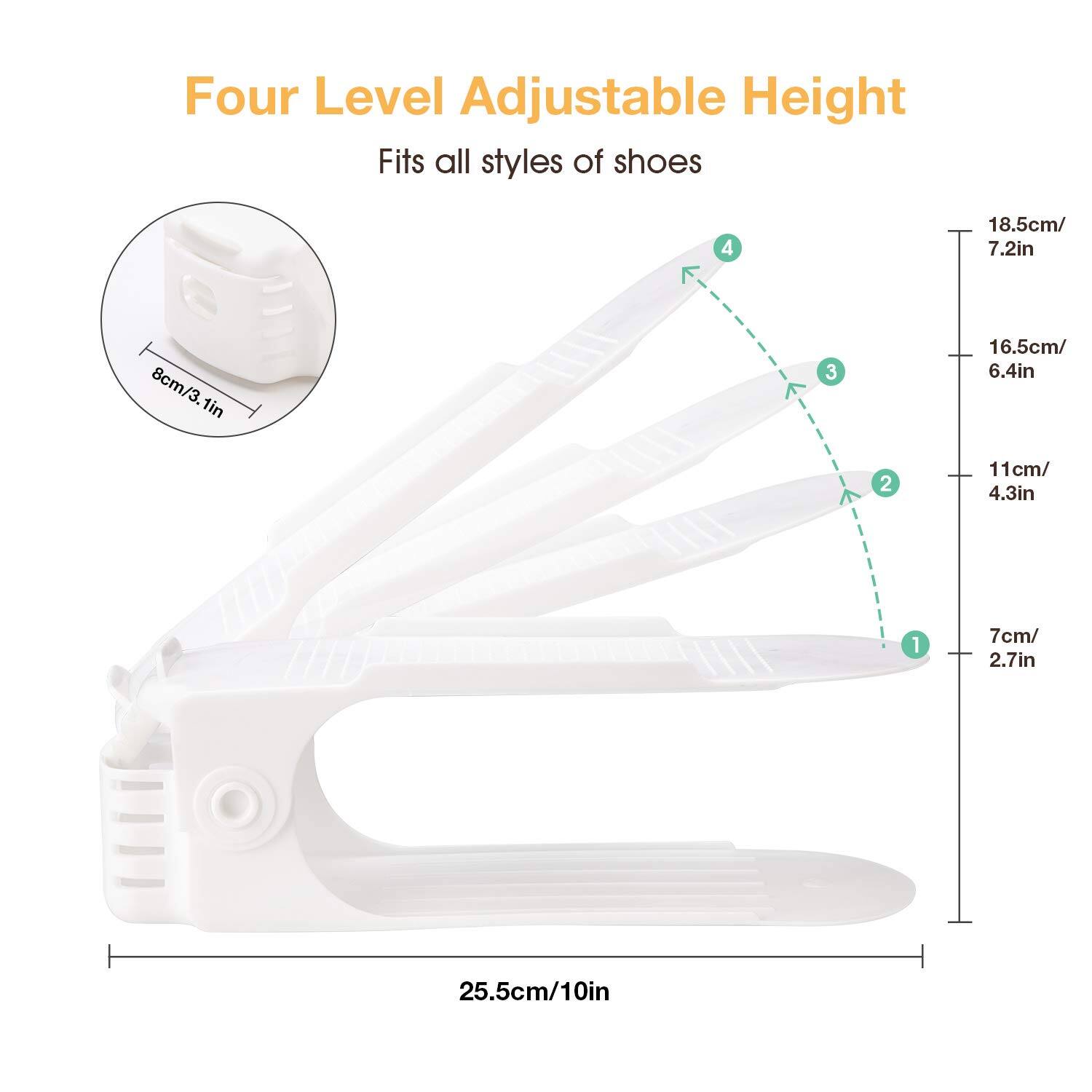 Four Level Adjustable Height  
Fits all styles of shoes  

1. 7cm / 2.7in  
2. 11cm / 4.3in  
3. 16.5cm / 6.4in  
4. 18.5cm / 7.2in  

25.5cm / 10in  

8cm / 3.1in