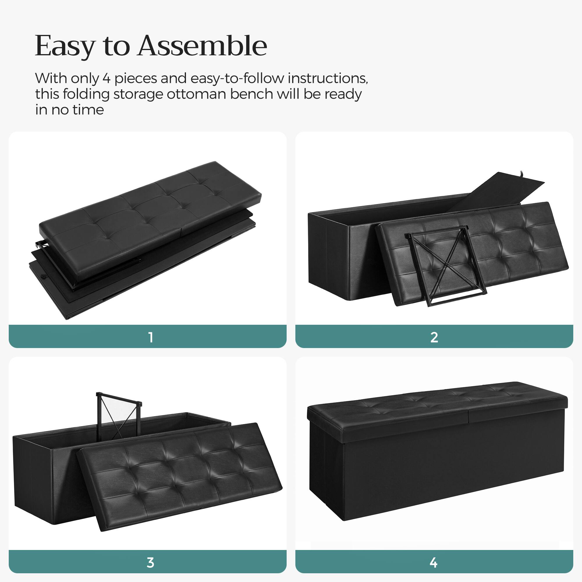 Easy to Assemble

With only 4 pieces and easy-to-follow instructions, this folding storage ottoman bench will be ready in no time

1

2

3

4