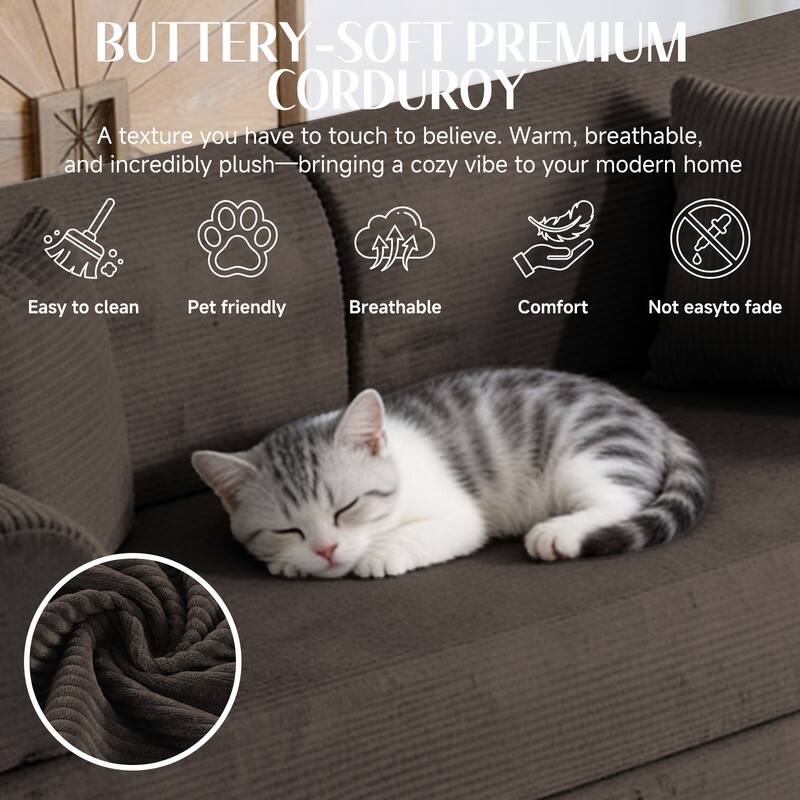 BUTTERY-SOFT PREMIUM CORDUROY

A texture you have to touch to believe. Warm, breathable, and incredibly plush—bringing a cozy vibe to your modern home

- Easy to clean
- Pet friendly
- Breathable
- Comfort
- Not easy to fade