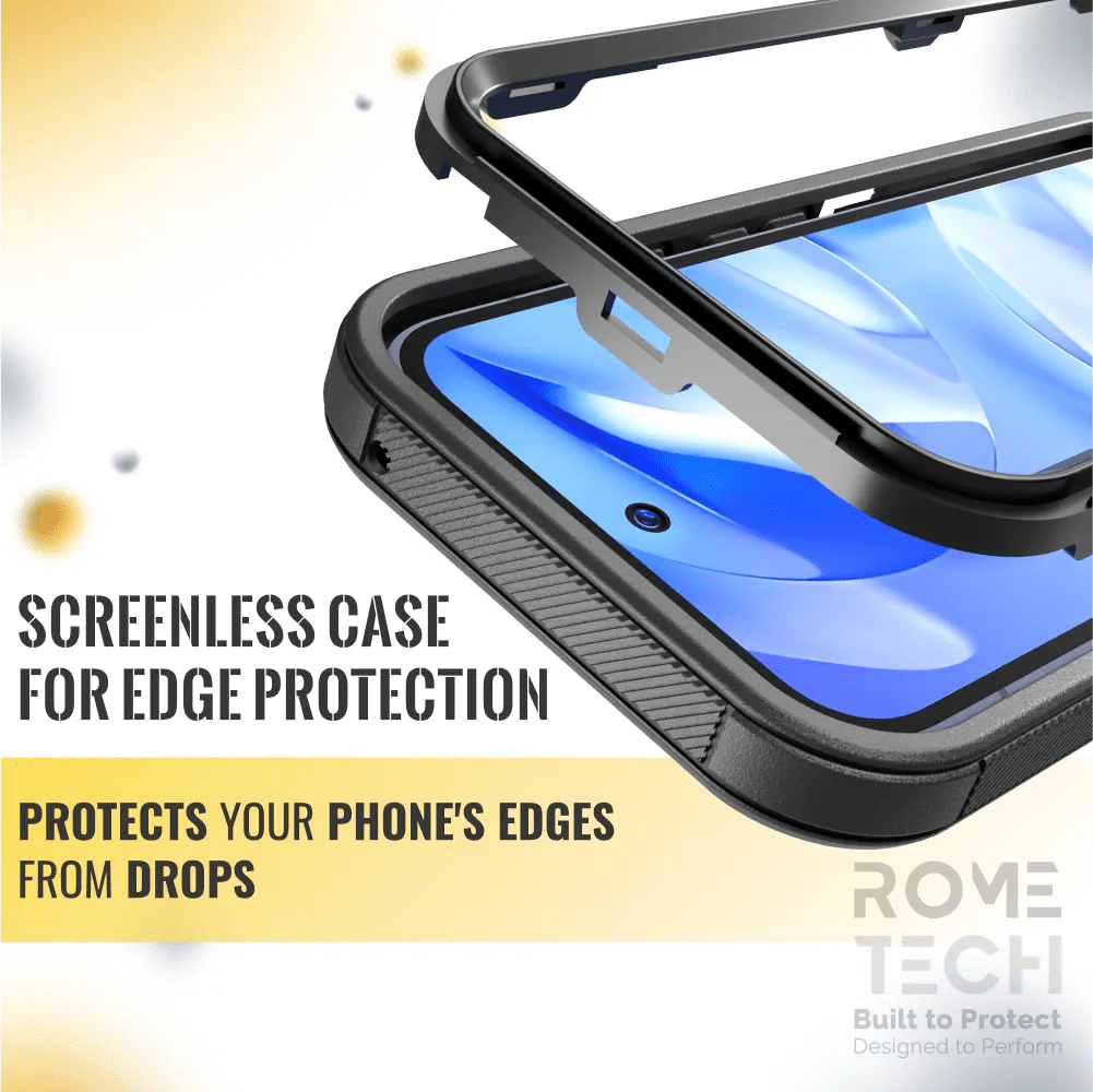 SCREENLESS CASE FOR EDGE PROTECTION  
PROTECTS YOUR PHONE'S EDGES FROM DROPS  

ROME TECH  
Built to Protect  
Designed to Perform