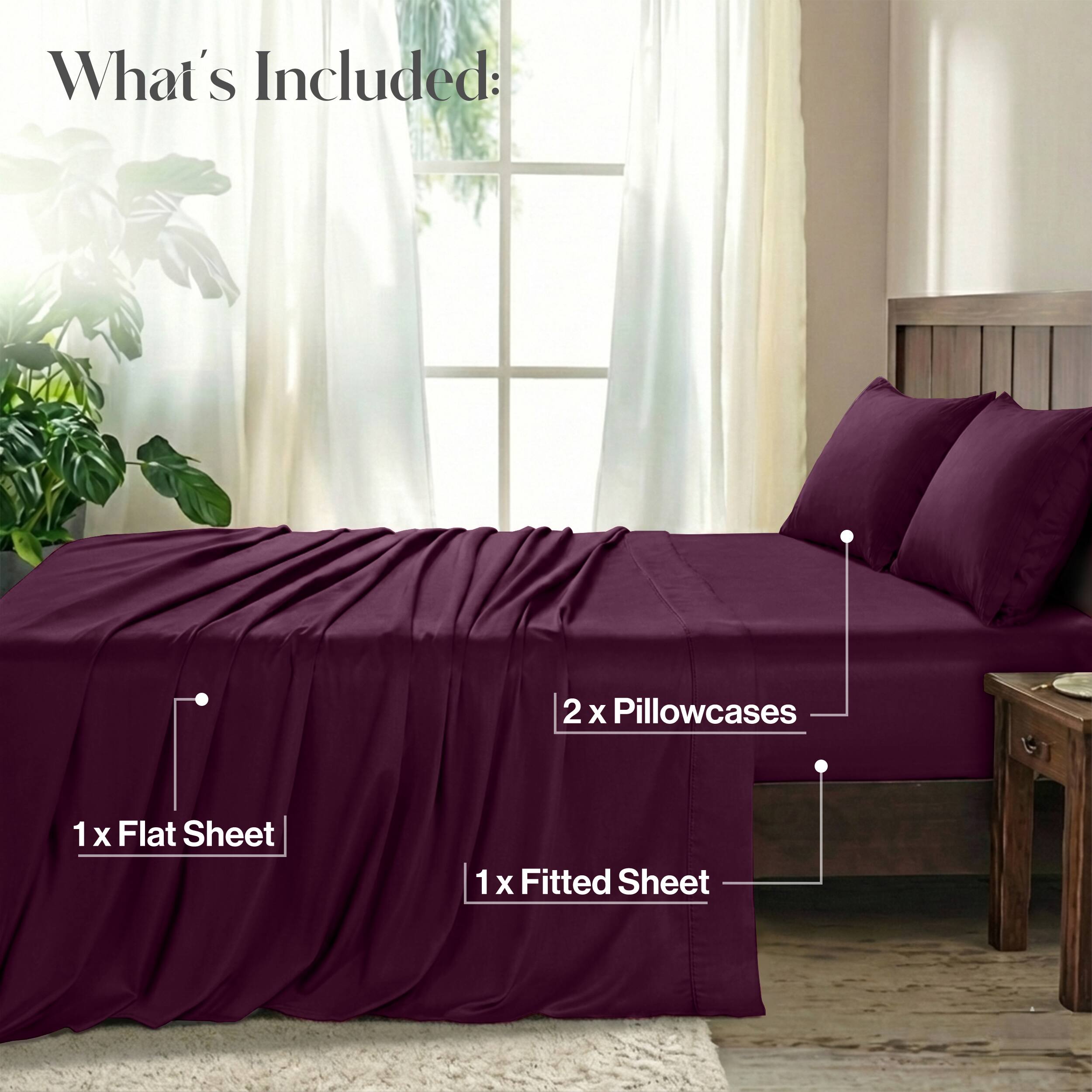 What's Included:  
2 x Pillowcases  
1 x Flat Sheet  
1 x Fitted Sheet