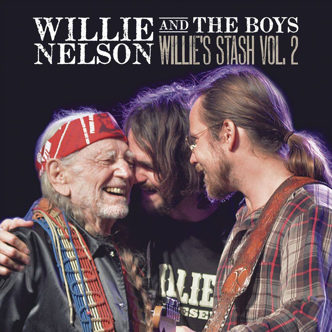 Front. Willie Nelson and the Boys: Willie's Stash, Vol. 2 [LP].