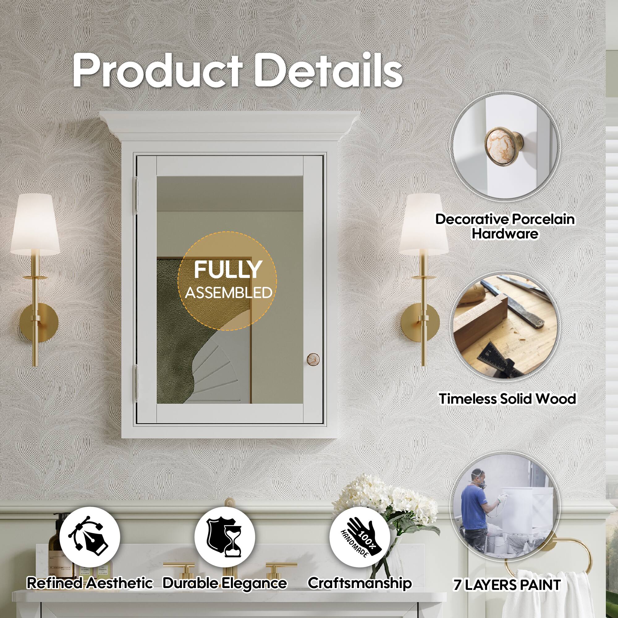 Product Details

- Decorative Porcelain Hardware
- FULLY ASSEMBLED
- Timeless Solid Wood
- HANDMADE
- 100% Refined Aesthetic
- Durable Elegance
- Craftsmanship
- 7 LAYERS PAINT