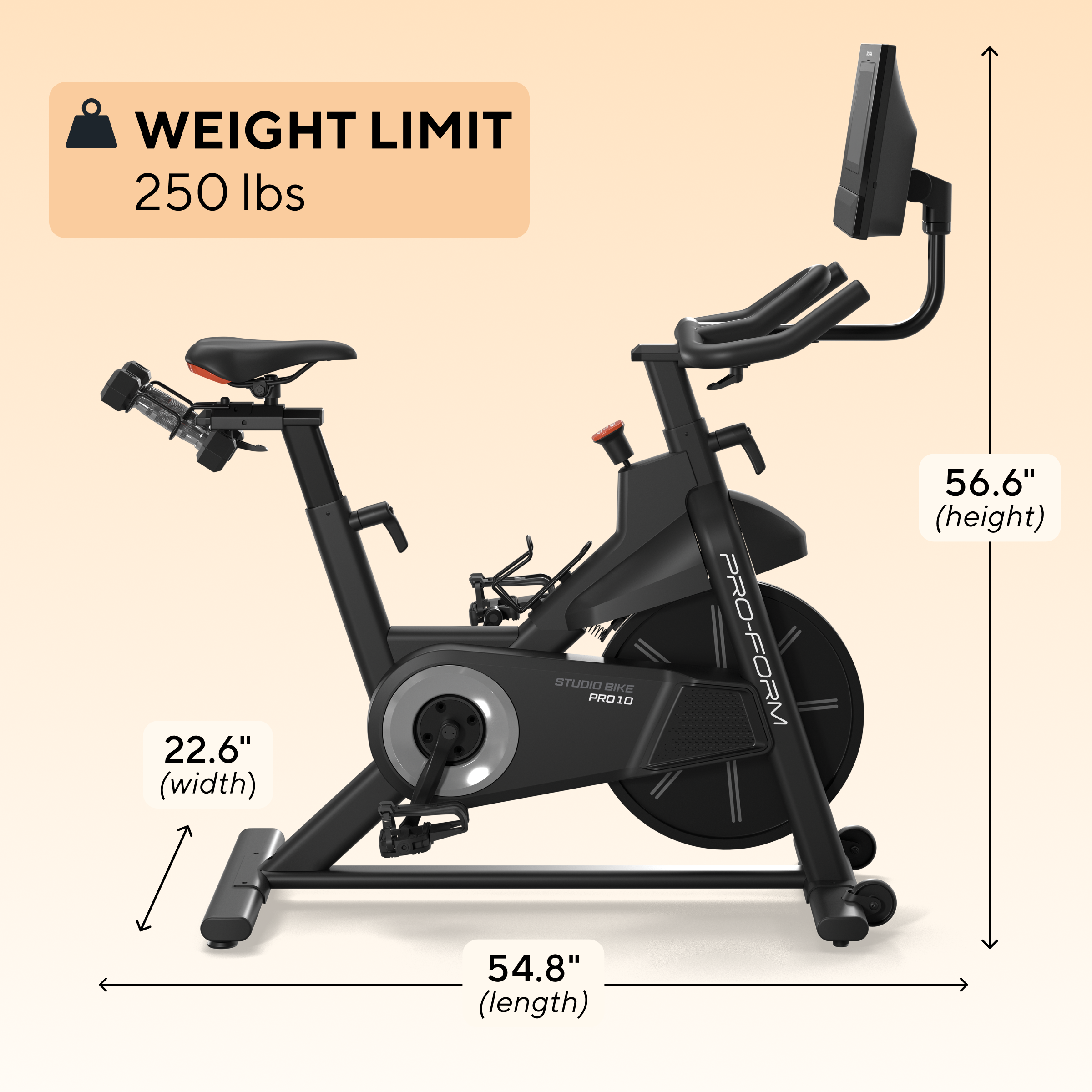 WEIGHT LIMIT 250 lbs  
22.6" (width)  
STUDIO MIKE PRO10 PRO-FORM  
56.6" (height)  
54.8" (length)