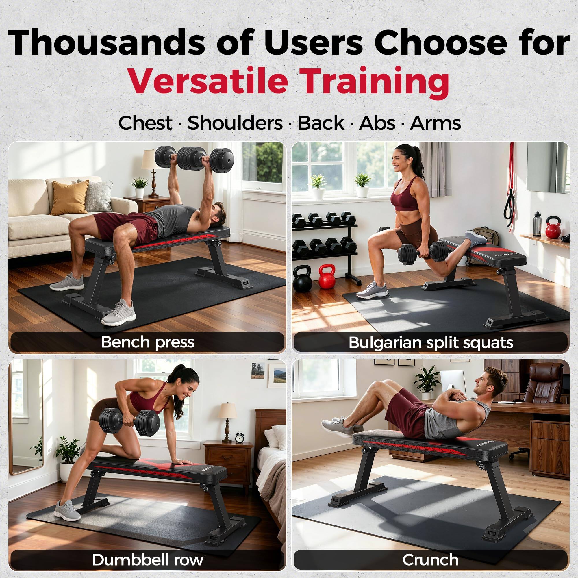 Thousands of Users Choose for Versatile Training  
Chest • Shoulders • Back • Abs • Arms  

Bench press  
Bulgarian split squats  
Dumbbell row  
Crunch