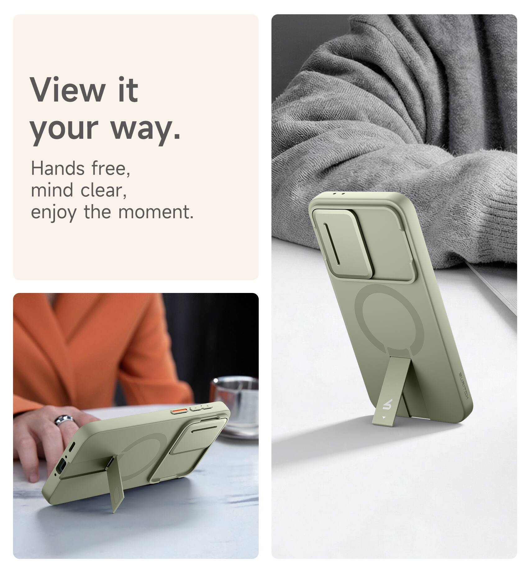 View it your way.  
Hands free, mind clear, enjoy the moment.