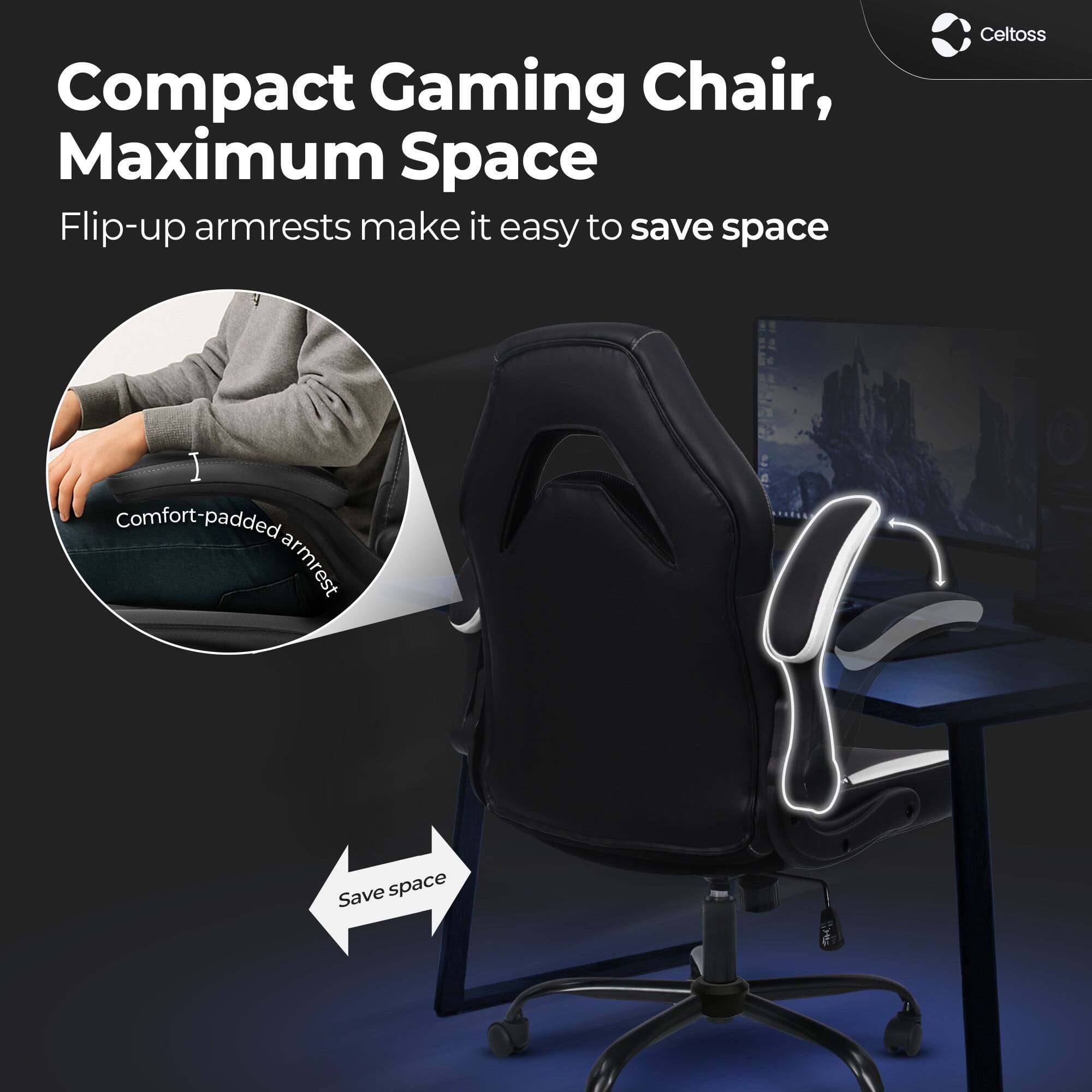 Compact Gaming Chair, Maximum Space

Flip-up armrests make it easy to save space

Comfort-padded armrest

Save space

Celtoss