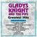 GLADYS KNIGHT AND THE PIPS
Greatest Hits
includes the original recordings of:
I HEARD IT THROUGH THE GRAPEVINE
IF I WERE YOUR WOMAN
NEITHER ONE OF US (WANTS TO BE THE FIRST TO SAY GOODBYE)
FRIENDSHIP TRAIN
MIDNIGHT TRAIN TO GEORGIA
YOU'RE THE BEST THING THAT EVER HAPPENED TO ME
I'VE GOT TO USE MY IMAGINATION
ON AND ON
LETTER FULL OF TEARS
EVERY BEAT OF MY HEART