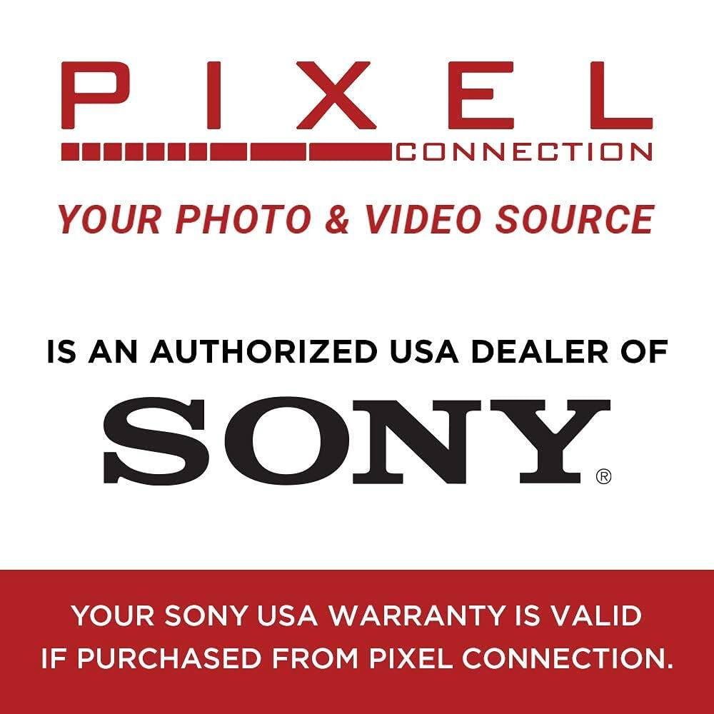 PIXEL CONNECTION  
YOUR PHOTO & VIDEO SOURCE  

IS AN AUTHORIZED USA DEALER OF  
SONY  

YOUR SONY USA WARRANTY IS VALID IF PURCHASED FROM PIXEL CONNECTION.