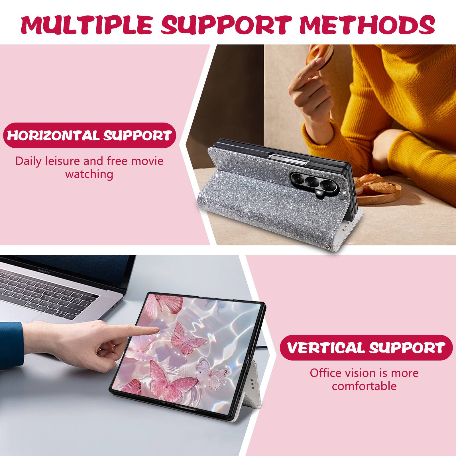 MULTIPLE SUPPORT METHODS

HORIZONTAL SUPPORT
Daily leisure and free movie watching

VERTICAL SUPPORT
Office vision is more comfortable