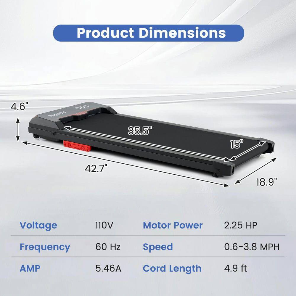 Product Dimensions  
4.6" x 35.5" x 15" x 42.7" x 18.9"  

Voltage: 110V  
Frequency: 60 Hz  
AMP: 5.46A  
Motor Power: 2.25 HP  
Speed: 0.6-3.8 MPH  
Cord Length: 4.9 ft