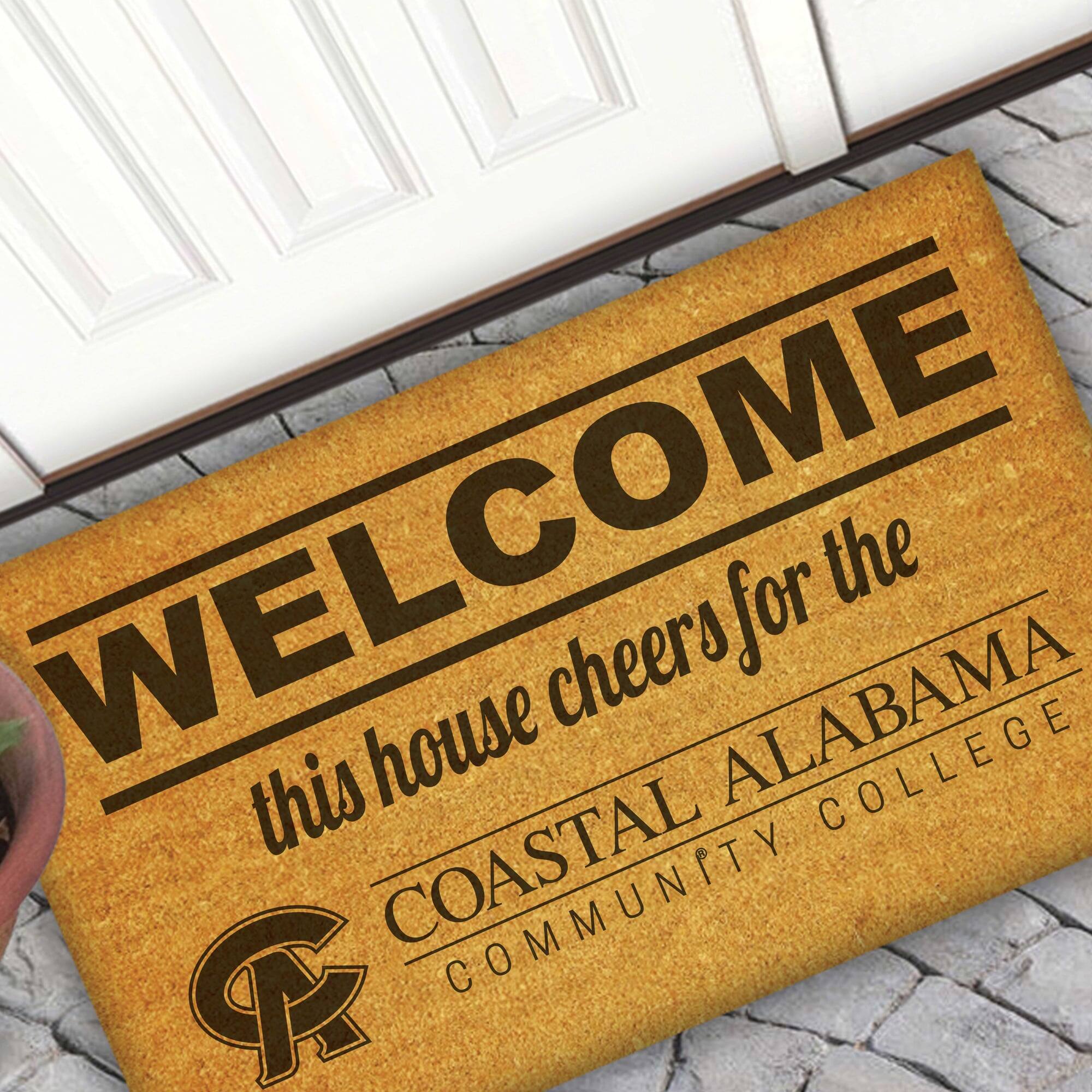WELCOME  
this house cheers for the  
COASTAL ALABAMA  
COMMUNITY COLLEGE
