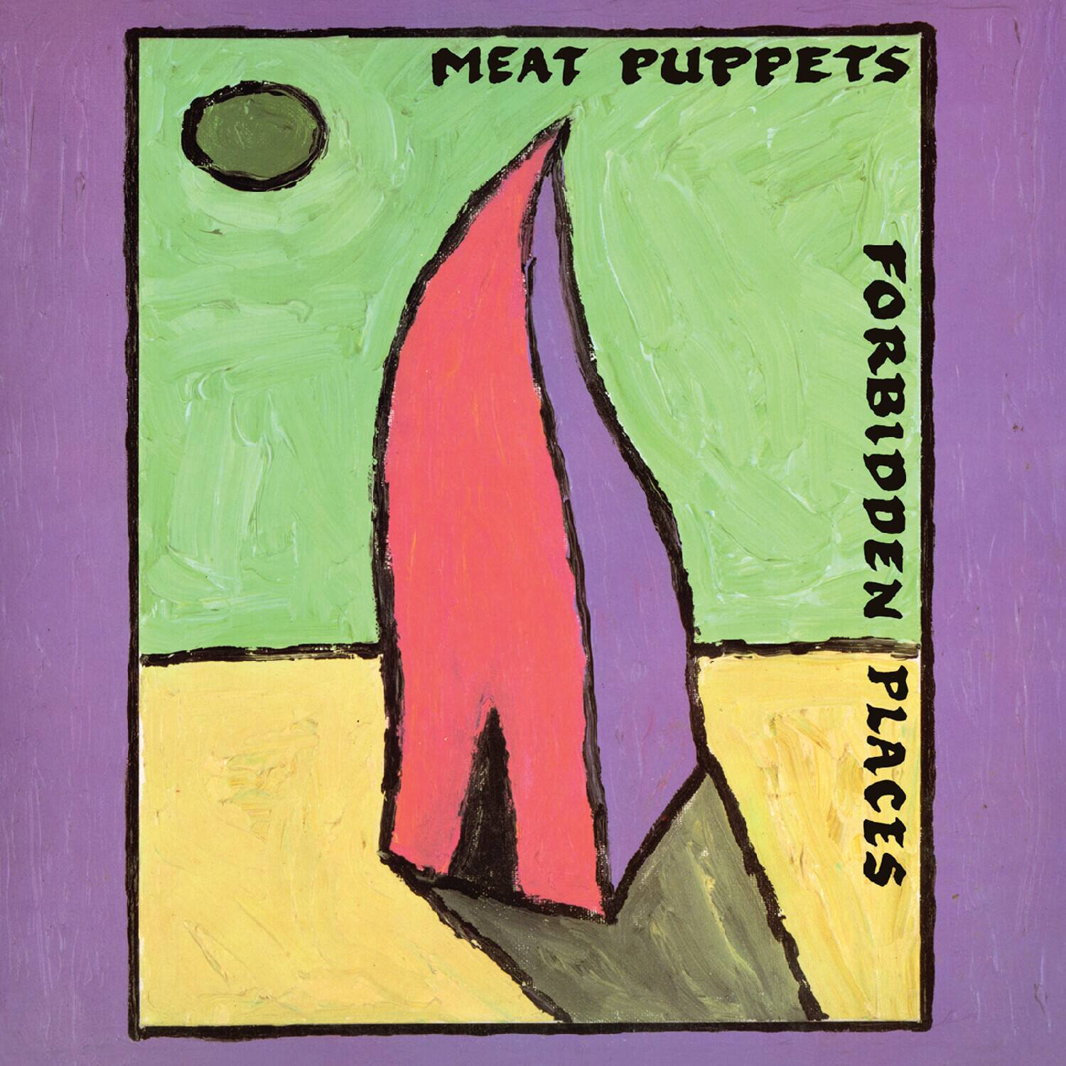 MEAT PUPPETS  
FORBIDDEN PLACES