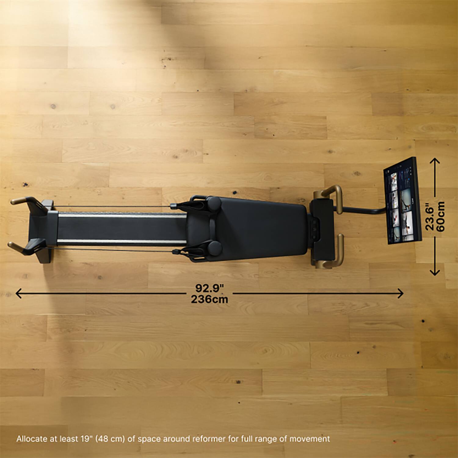 23.6"  
60cm  
92.9" 236cm  
Allocate at least 19" (48 cm) of space around reformer for full range of movement