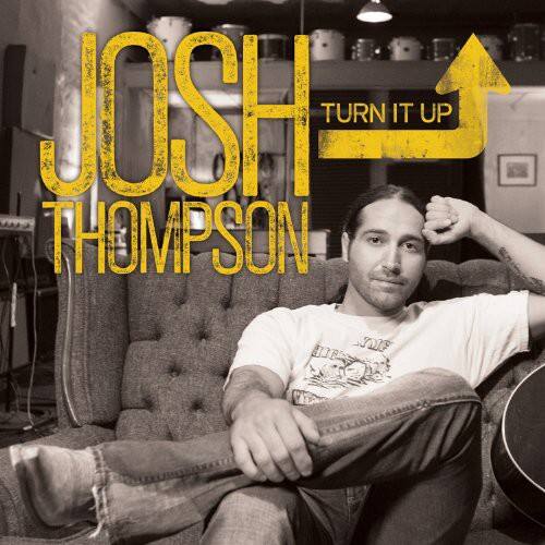 JOSH THOMPSON  
TURN IT UP