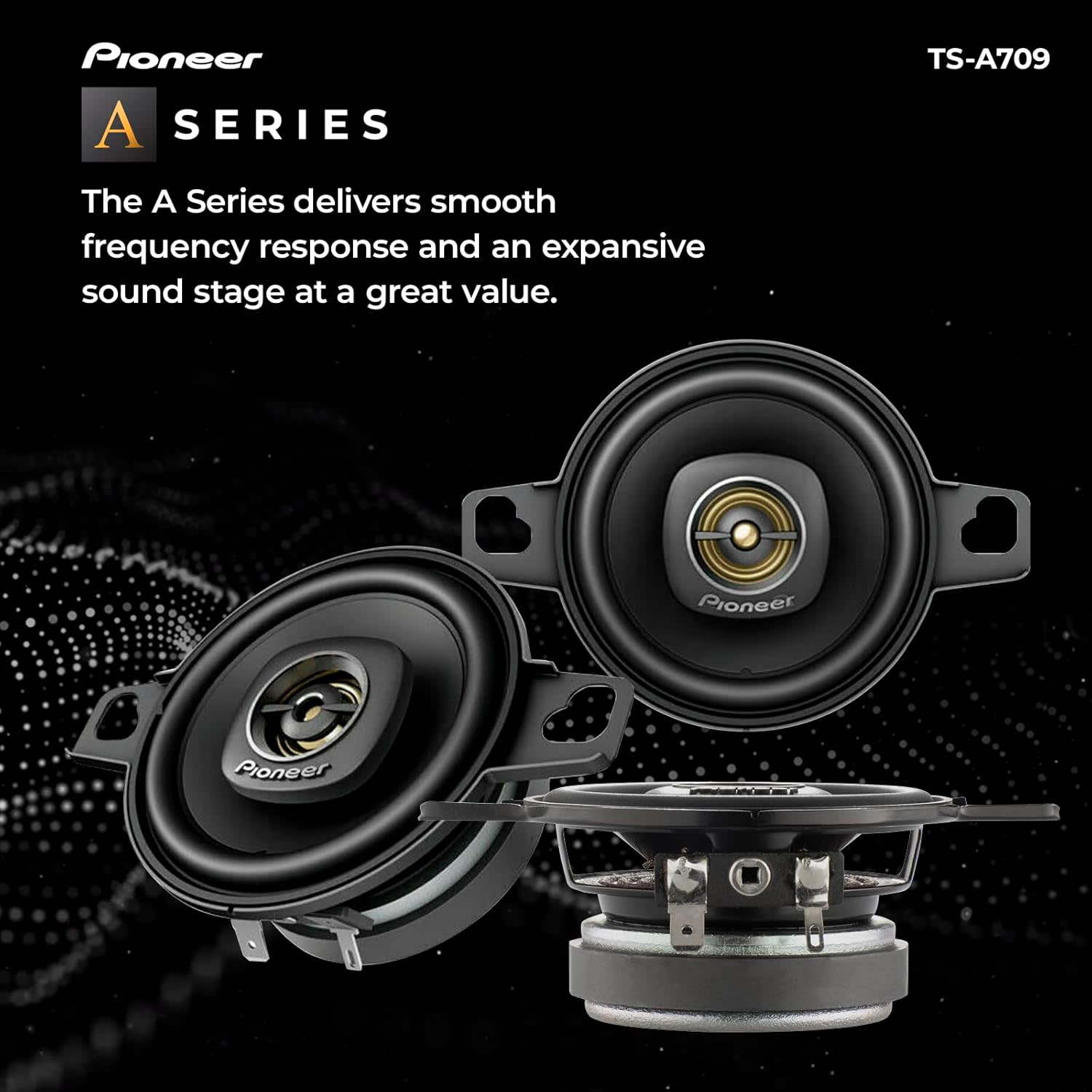 Pioneer A SERIES TS-A709

The A Series delivers smooth frequency response and an expansive sound stage at a great value.