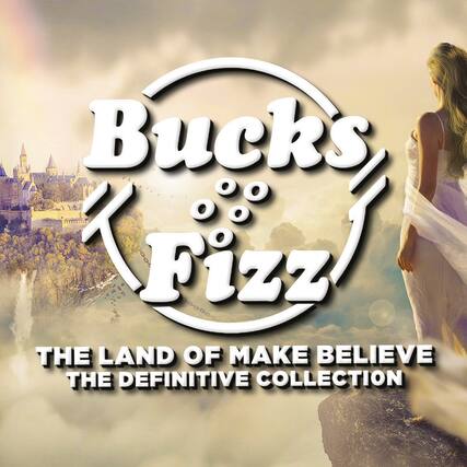 Bucks Fizz
THE LAND OF MAKE BELIEVE
THE DEFINITIVE COLLECTION
