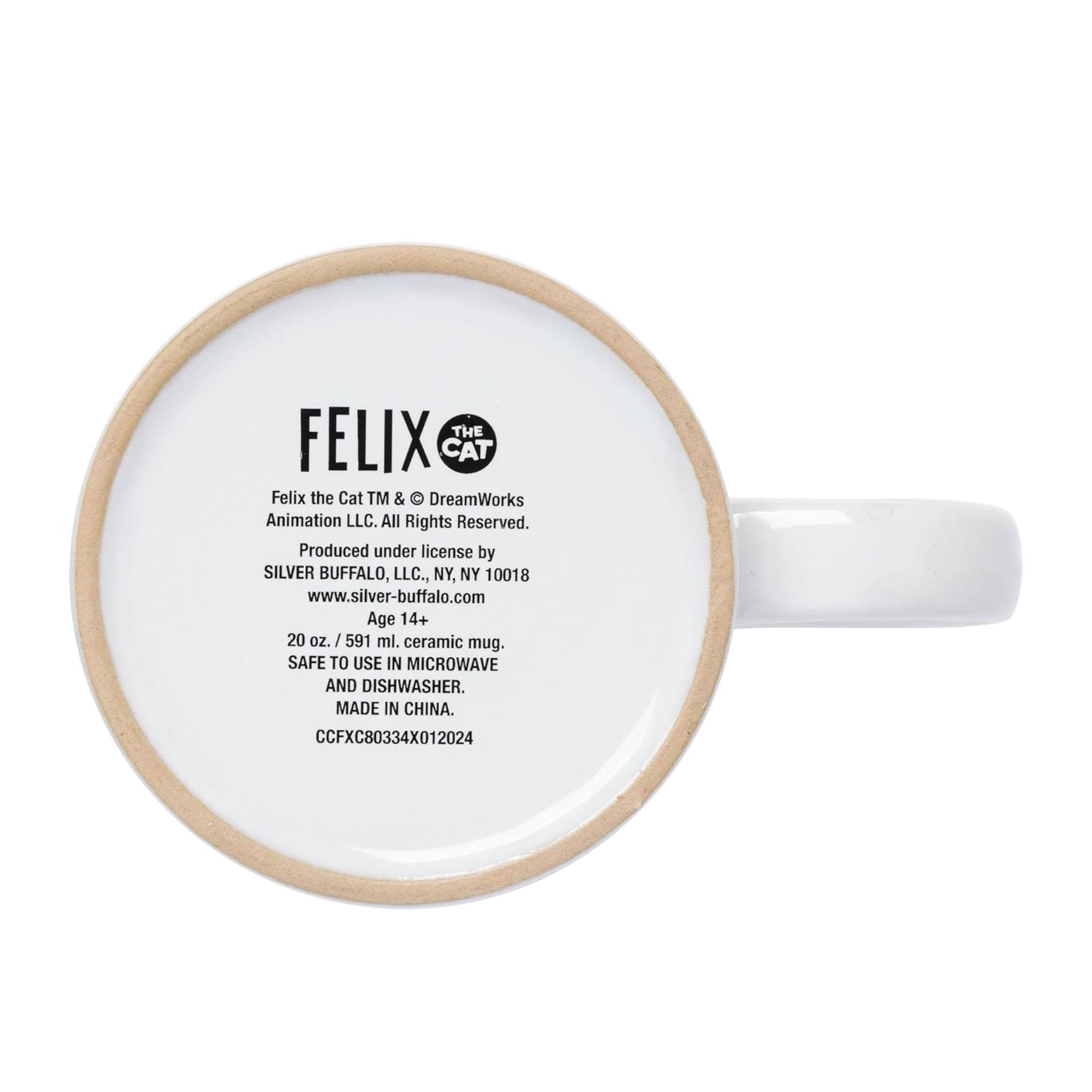Felix the Cat TM & DreamWorks Animation LLC. All Rights Reserved. Produced under license by SILVER BUFFALO, LLC., NY, NY 10018 www.silver-buffalo.com Age 14+ 20 oz. / 591 ml. ceramic mug. SAFE TO USE IN MICROWAVE AND DISHWASHER. MADE IN CHINA. CCFXC80334X012024